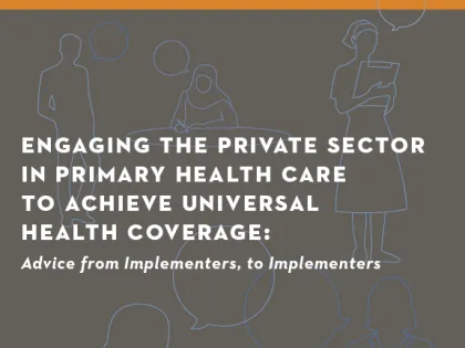 Engaging the private Sector in primary health care  to achieve UHC