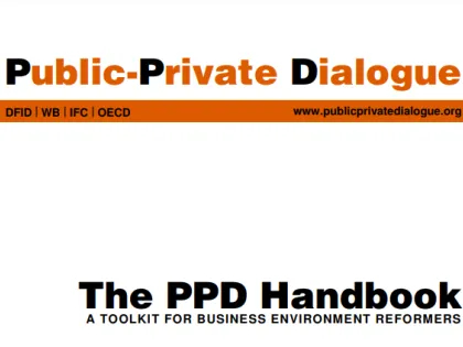 The Public-Private Dialogue Handbook: A Toolkit for Business Environment Reformers