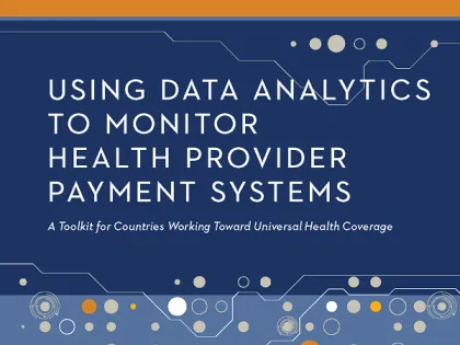 Using Data Analytics to Monitor Health Provider Payment Systems: A Toolkit